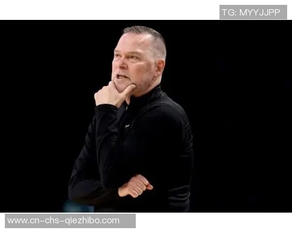 掘金解雇马龙背后真相揭晓主帅与高层内斗导致双输局面